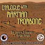 Dialogue With Martian Trombone cover image cdn