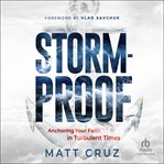Stormproof : Anchor Your Faith in Turbulent Times cover image cdn