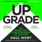 Upgrade: The No Bullsh*t Guide to Levelling up Your Life cover image cdn