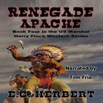 Renegade Apache : A Classic Western cover image cdn