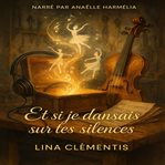 ET SI JE DANSAIS SUR TES SILENCES : Un Roman Feel-good Magique. cover image cdn