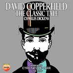 David Copperfield : The Classic Tale cover image cdn