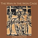 The Man in the Iron Cage : From Lord Halifax's Ghost Book cover image cdn