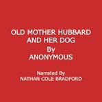Old Mother Hubbard and Her Dog cover image cdn