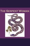 The Serpent Woman : A Spanish Folk Legend cover image cdn