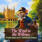 The Wind in the Willows [A Softly Spoken Story] cover image cdn