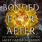 Bonded Ever After : A Fantasy Romance cover image cdn