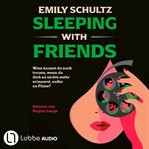 Sleeping With Friends - Wem Kannst du Noch Trauen, Wenn du Dich an Nichts Mehr Erinnerst, Außer an F cover image cdn