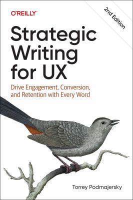 Strategic Writing for Ux : Drive Engagement, Conversion, and Retention With Every Word cover image cdn