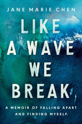 Like a Wave We Break : A Memoir of Falling Apart and Finding Myself cover image cdn