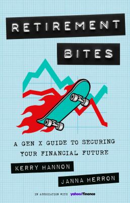 Retirement bites : a Gen X guide to securing your financial future  cover image cdn