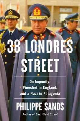 38 Londres Street : on impunity, Pinochet in England, and a Nazi in Patagonia  cover image cdn