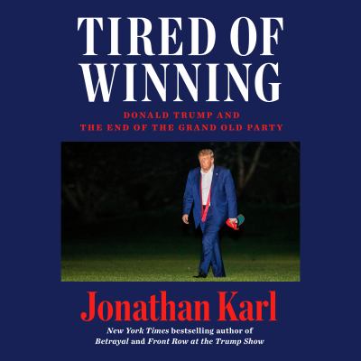 Tired of Winning Donald Trump and the End of the Grand Old Party  cover image cdn