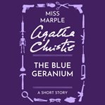 The Blue Geranium : A Miss Marple Short Story cover image cdn