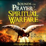 Bounds on Prayer & Spiritual Warfare : Five Books in One cover image cdn