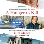 A Hunger to Kill : A Serial Killer, a Determined Detective, and the Quest for a Confession that Changed a Small Town Fo cover image cdn