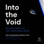 Into the Void : Adventures of the Spacewalkers cover image cdn