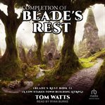 Completion of Blade's Rest cover image cdn