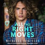 All the Right Moves : A Love Me, I'm Famous Novel cover image cdn