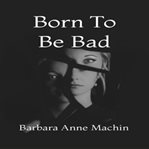 Born to Be Bad cover image cdn