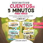 El libro definitivo de cuentos de 5 minutos para niños : 4 Libros En 1: Historias Cortas Y Relajantes Del Cielo, La Jungla, El Interior Del País Y Mucho Más! cover image cdn