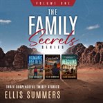 The Family Secrets Series : Three Suspenseful, Twisty, Romantic Thrillers cover image cdn