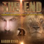 The End : The Complete Christian Dystopian End-times Series cover image cdn