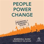 People, Power, Change : Organizing for Democratic Renewal cover image cdn