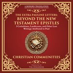 The Extra Pauline Letters: Beyond the New Testament Epistles : 3 corinthians, Laodiceans, And Other Lost Writings Attributed To Paul - A Modern Translation - Adapt cover image cdn