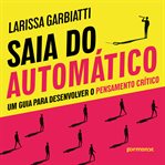 Saia do automático: um guia para desenvolver o pensamento crítico cover image cdn