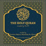 The Holy Quran - Sheikh Abdul Mohsen Al-Qasim cover image cdn
