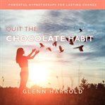 Quit the Chocolate Habit cover image cdn