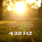 The Healing Frequency - 432 Hz Music for Deep Inner Balance cover image cdn