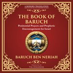 The Books of Baruch & the Exiles - the Lost Prophecies of Jerusalem and the Babylonian Captivity : The Secret Writings Of The Prophet Baruch And The Future Of Israel - A Modern Translation - Adapted cover image cdn