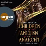 Children of Anguish and Anarchy - Gleißendes Herz - Children of Blood and Bone, Band 3 (Ungekürzt... cover image cdn