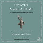 How to Make a Home : An Ancient Guide for the Modern Household cover image cdn