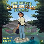 Rick Kotani's 400 Million Dollar Summer cover image cdn