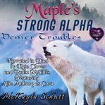 Maple's Strong Alpha: Bad Alpha Dads cover image cdn