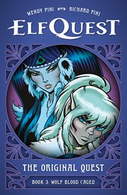 ElfQuest: The Original Quest: Book 3 - Wolf Blood Caged cover image cdn