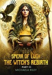 The Witch's Rebirth - Part III: Spear of Lugh cover image cdn