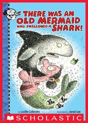 There Was an Old Mermaid Who Swallowed a Shark! cover image cdn