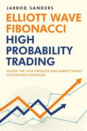 Elliott Wave - Fibonacci High Probability Trading: Master the Wave Principle and Market Timing Wi... cover image cdn
