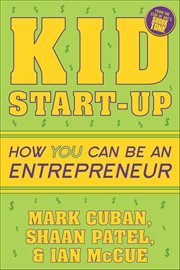 Kid Start-Up : How You Can Become An Entrepreneur cover image cdn