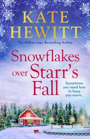 Snowflakes Over Starr's Fall : Spend Christmas In The Breathtakingly Beautiful Small Town Of Starr's Fall cover image cdn