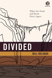 Divided: When the Head and Heart Don't Agree cover image cdn