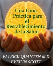 Una Guía Práctica Para El Restablecimiento De La Salud cover image cdn