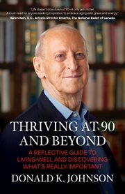 Thriving at 90 and Beyond : A Reflective Guide To Living Well And Discovering What's Really Important cover image cdn