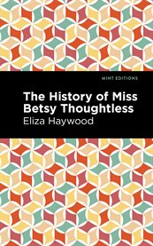 The History of Miss Betsy Thoughtless cover image cdn