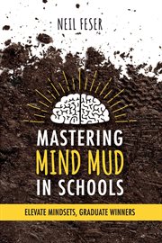 Mastering Mind Mud in Schools : Elevate Mindsets, Graduate Winners cover image cdn