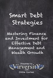 Smart Debt Strategies : Mastering Finance And Investment For Effective Debt Management And Wealth Growth cover image cdn